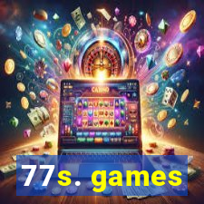 77s. games